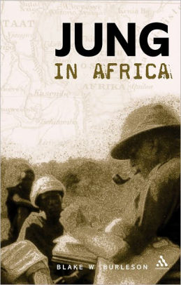 Jung In Africa By Blake Burleson Hardcover Barnes Noble