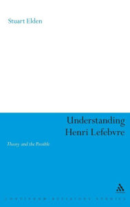 Title: Understanding Henri Lefebvre / Edition 1, Author: Stuart Elden