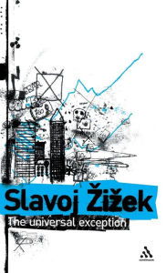 Title: The Universal Exception, Author: Slavoj Zizek