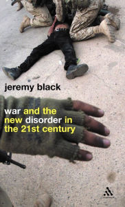 Title: War and the New Disorder in the 21st Century, Author: Jeremy Black