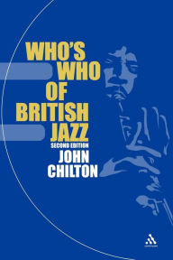 Title: Who's Who of British Jazz: 2nd Edition, Author: John Chilton