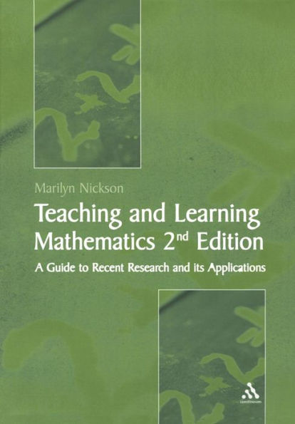 Teaching and Learning Mathematics: A Teacher's Guide to Recent Research and Its Application