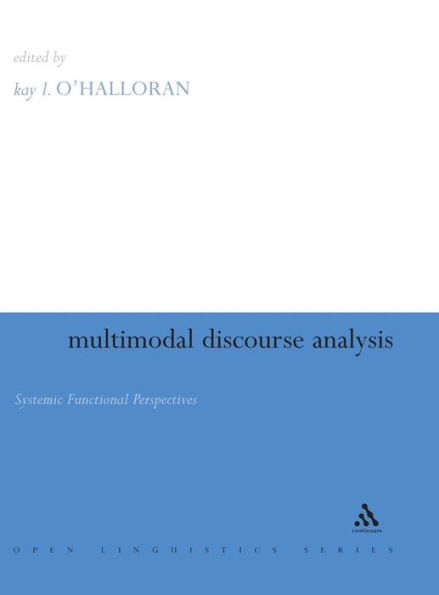 Multimodal Discourse Analysis: Systemic Functional Perspectives