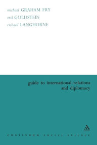 Title: Guide to International Relations and Diplomacy, Author: Michael Graham Fry