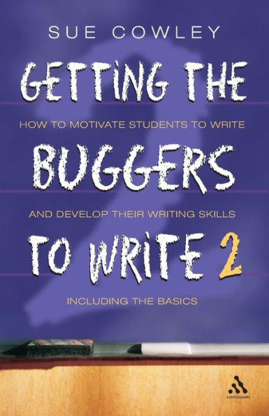 Getting the Buggers to Write 2nd Edition: 2nd Edition