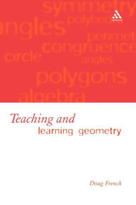 Title: Teaching and Learning Geometry, Author: Doug French