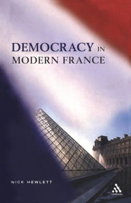 Title: Democracy in Modern France, Author: Nick Hewlett