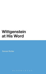 Title: Wittgenstein at His Word, Author: Duncan Richter