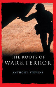 Title: Roots of War and Terror, Author: Anthony Stevens