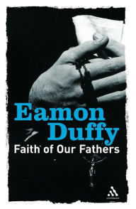 Title: Faith of Our Fathers, Author: Eamon Duffy