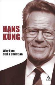 Title: Why I am Still a Christian, Author: Hans Küng