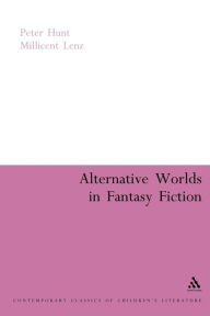 Title: Alternative Worlds in Fantasy Fiction / Edition 1, Author: Peter Hunt