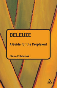 Title: Deleuze: A Guide for the Perplexed, Author: Claire Colebrook