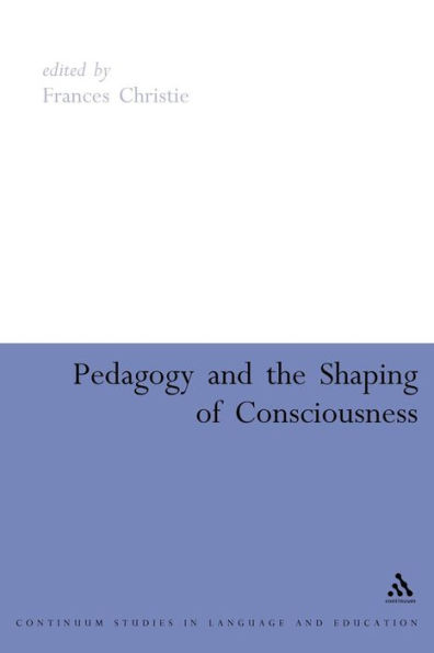 Pedagogy and the Shaping of Consciousness: Linguistic and Social Processes
