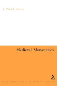 Title: Medieval Monasteries, Author: J. Patrick Greene