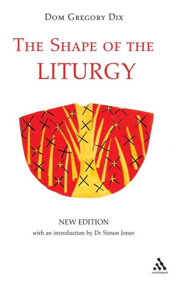 The Shape of the Liturgy, New Edition / Edition 1