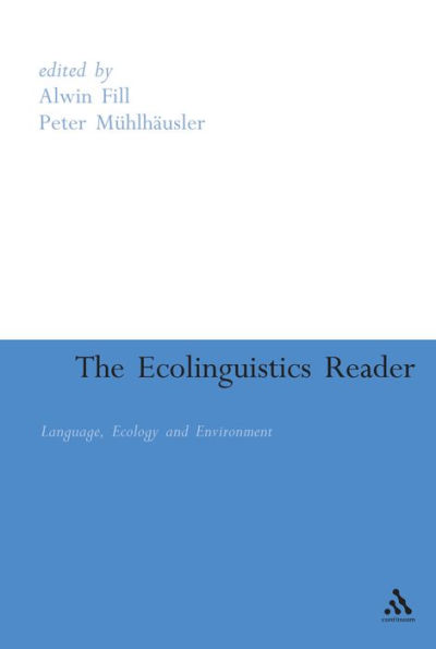 Ecolinguistics Reader: Language, Ecology and Environment