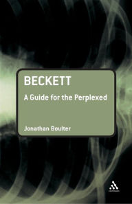 Title: Beckett: A Guide for the Perplexed, Author: Jonathan Boulter