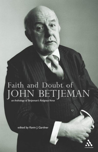 Faith and Doubt of John Betjeman: An Anthology of his Religious Verse