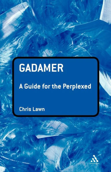 Gadamer: A Guide for the Perplexed