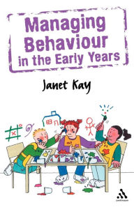 Title: Managing Behaviour in the Early Years, Author: Janet Kay