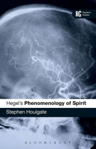 Title: Hegel's 'Phenomenology of Spirit': A Reader's Guide / Edition 1, Author: Stephen Houlgate