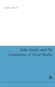 Title: John Searle and the Construction of Social Reality, Author: Joshua Rust