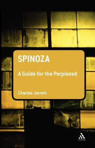 Title: Spinoza: A Guide for the Perplexed, Author: Charles Jarrett