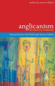 Title: Anglicanism: The Answer to Modernity, Author: Duncan Dormor