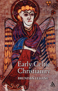 Title: Early Celtic Christianity, Author: Brendan Lehane