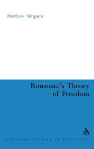 Title: Rousseau's Theory of Freedom, Author: Matthew Simpson