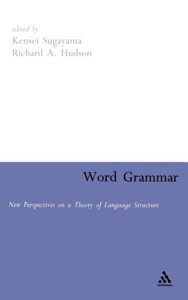 Word Grammar: Perspectives on a Theory of Language Structure