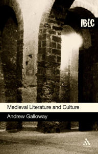 Title: Medieval Literature and Culture: A student guide, Author: Andrew Galloway