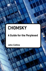 Title: Chomsky: A Guide for the Perplexed, Author: John Collins