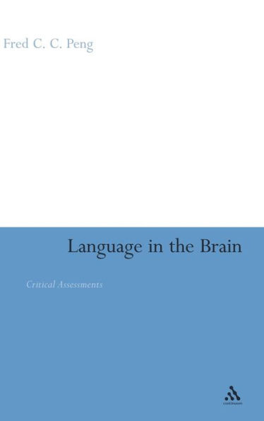 Language in the Brain: Critical Assessments / Edition 1