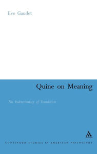 Title: Quine on Meaning: The Indeterminacy of Translation, Author: Eve Gaudet