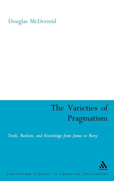 The Varieties of Pragmatism / Edition 1