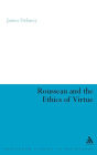 Rousseau and the Ethics of Virtue / Edition 1