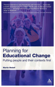 Title: Planning for Educational Change: Putting people and their contexts first, Author: Martin Wedell