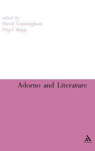 Title: Adorno and Literature, Author: David Cunningham