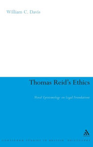 Title: Thomas Reid's Ethics: Moral Epistemology on Legal Foundations, Author: William C. Davis