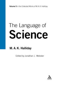 Title: The Language of Science: Volume 5 / Edition 1, Author: M.A.K. Halliday