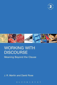 Title: Working with Discourse: Meaning Beyond the Clause / Edition 2, Author: J. R. Martin