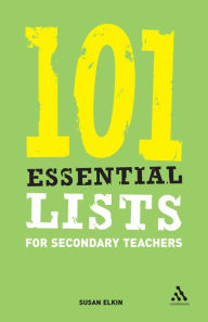 Title: 101 Essential Lists for Secondary Teachers, Author: Susan Elkin