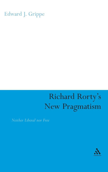 Richard Rorty's New Pragmatism: Neither Liberal nor Free