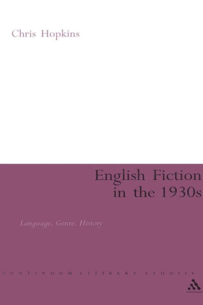English Fiction in the 1930s: Language, Genre, History