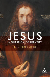 Title: Jesus, A Question of Identity, Author: J. L. Houlden