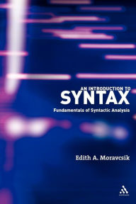 Title: An Introduction to Syntax: Fundamentals of Syntactic Analysis, Author: Edith A. Moravcsik