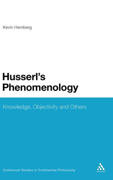 Husserl's Phenomenology: Knowledge, Objectivity and Others