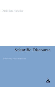 Title: Scientific Discourse: Multiliteracy in the Classroom / Edition 1, Author: David Ian Hanauer